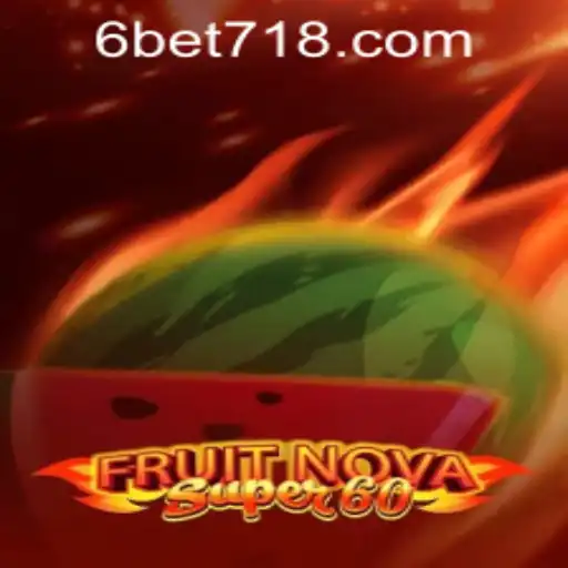 FruitNovaSuper60: A Thrilling Casino Experience and the Rise of bet718 PH Login
