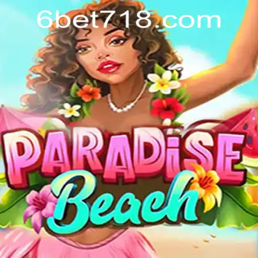 Exploring the Excitement of ParadiseBeach and Its Connection to bet718 PH Login