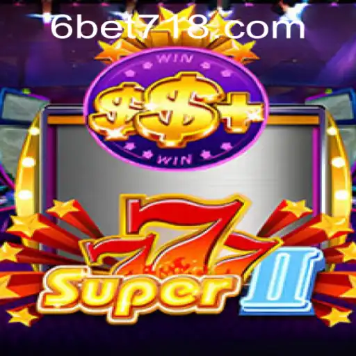 Super777II: An Exciting Journey Into Interactive Gaming
